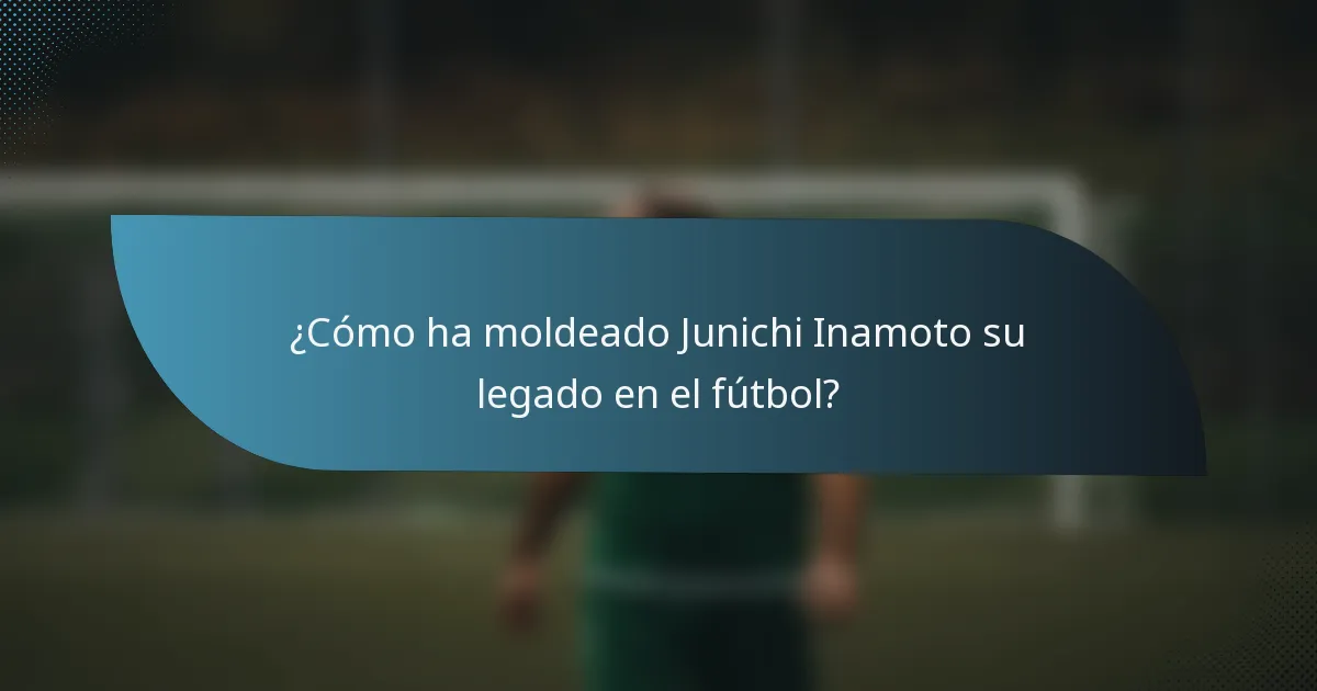 ¿Cómo ha moldeado Junichi Inamoto su legado en el fútbol?