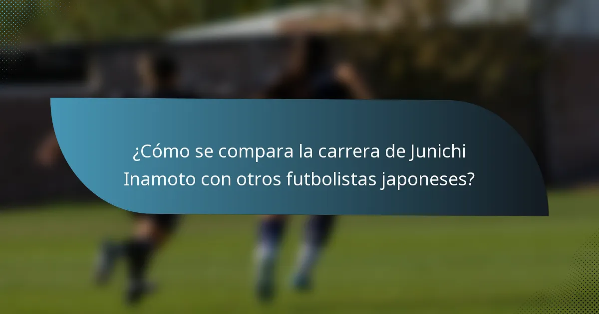¿Cómo se compara la carrera de Junichi Inamoto con otros futbolistas japoneses?