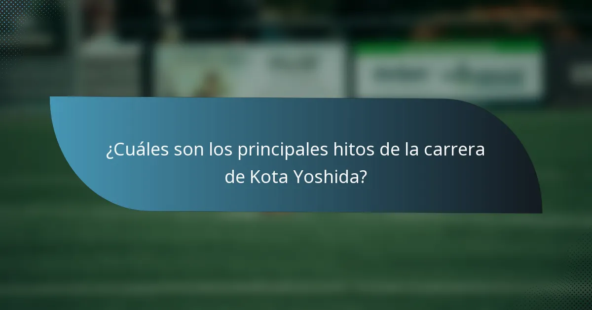 ¿Cuáles son los principales hitos de la carrera de Kota Yoshida?